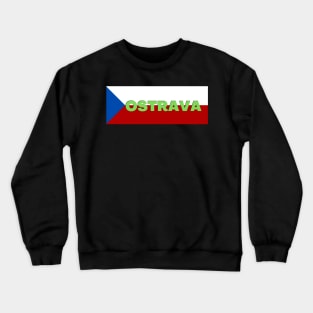 Ostrava City in Czech Republic Flag Crewneck Sweatshirt